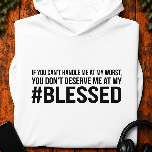 Can't Handle My #Blessed - Hoodie