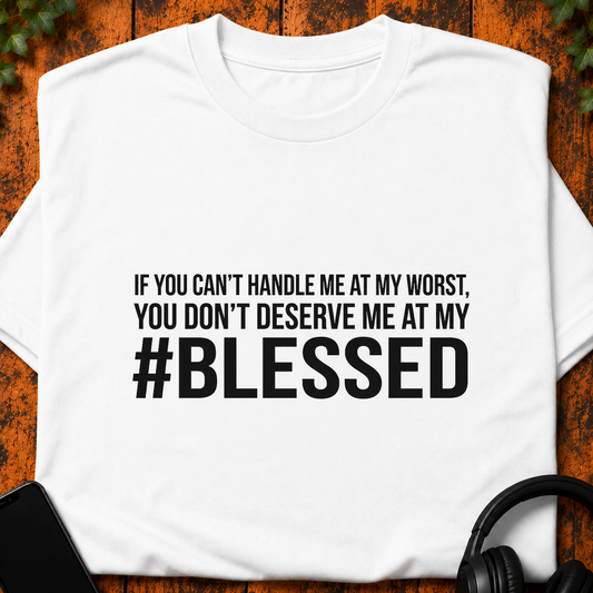 Can't Handle My #Blessed - T-Shirt