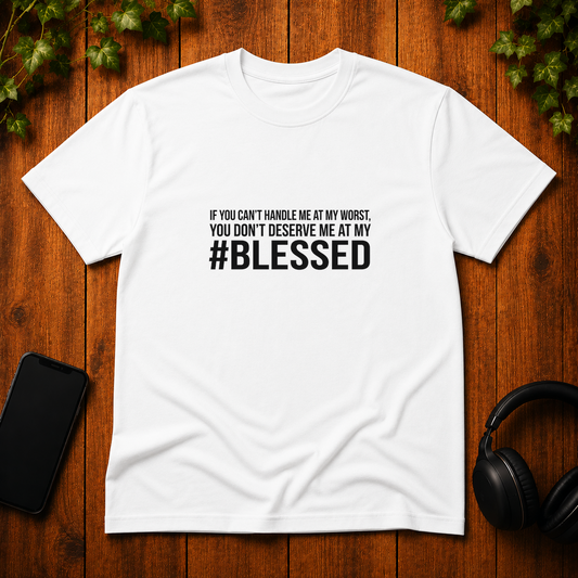 Can't Handle My #Blessed - T-Shirt