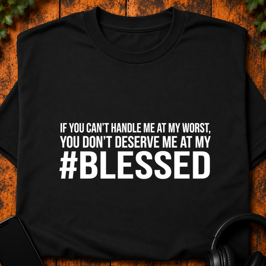 Can't Handle My #Blessed - T-Shirt