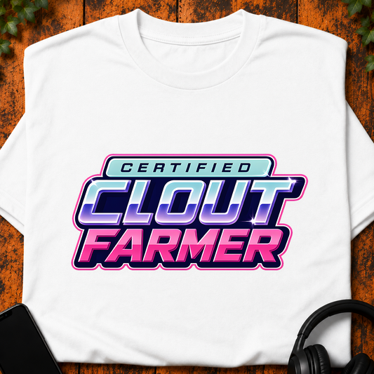 Certified Clout Farmer - T-Shirt