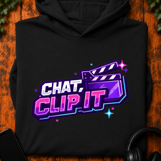Chat, Clip It - Hoodie