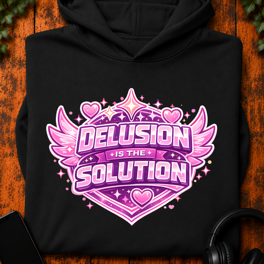 Delusion is the Solution - Hoodie