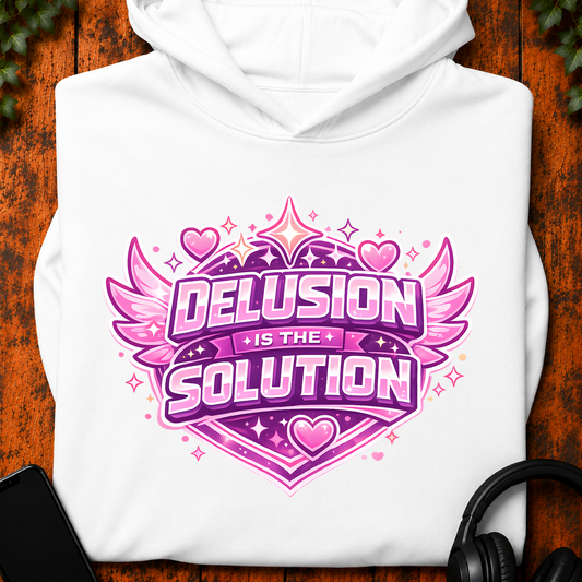 Delusion is the Solution - Hoodie