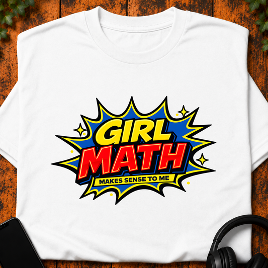 Girl Math - T-Shirt