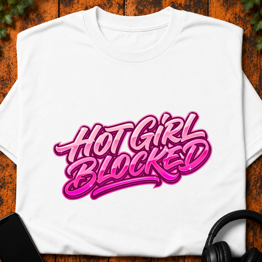 Hot Girl Blocked - T-Shirt