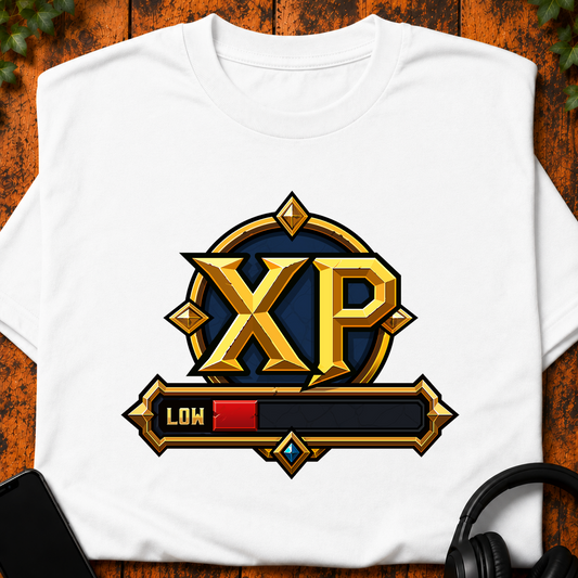 My XP Bar is Low - T-Shirt