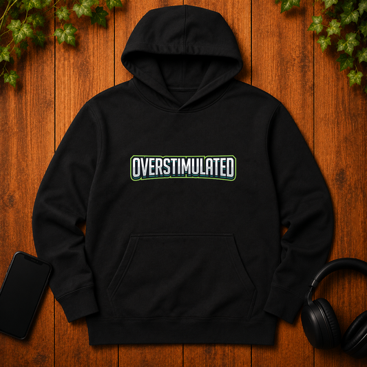 Overstimulated - Hoodie