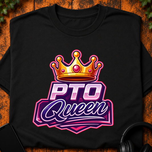PTO Queen - T-Shirt