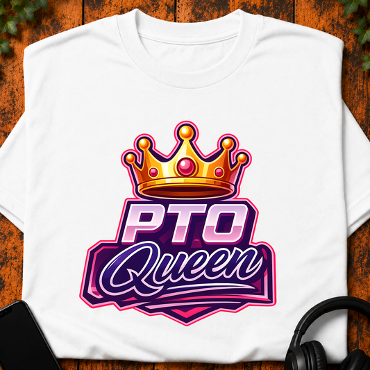 PTO Queen - T-Shirt