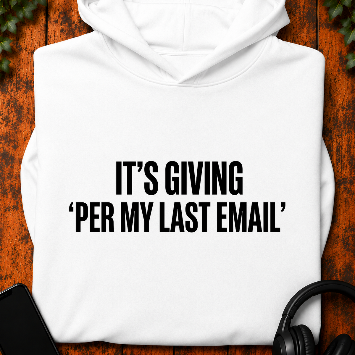It's Giving 'Per My Last Email' - Hoodie