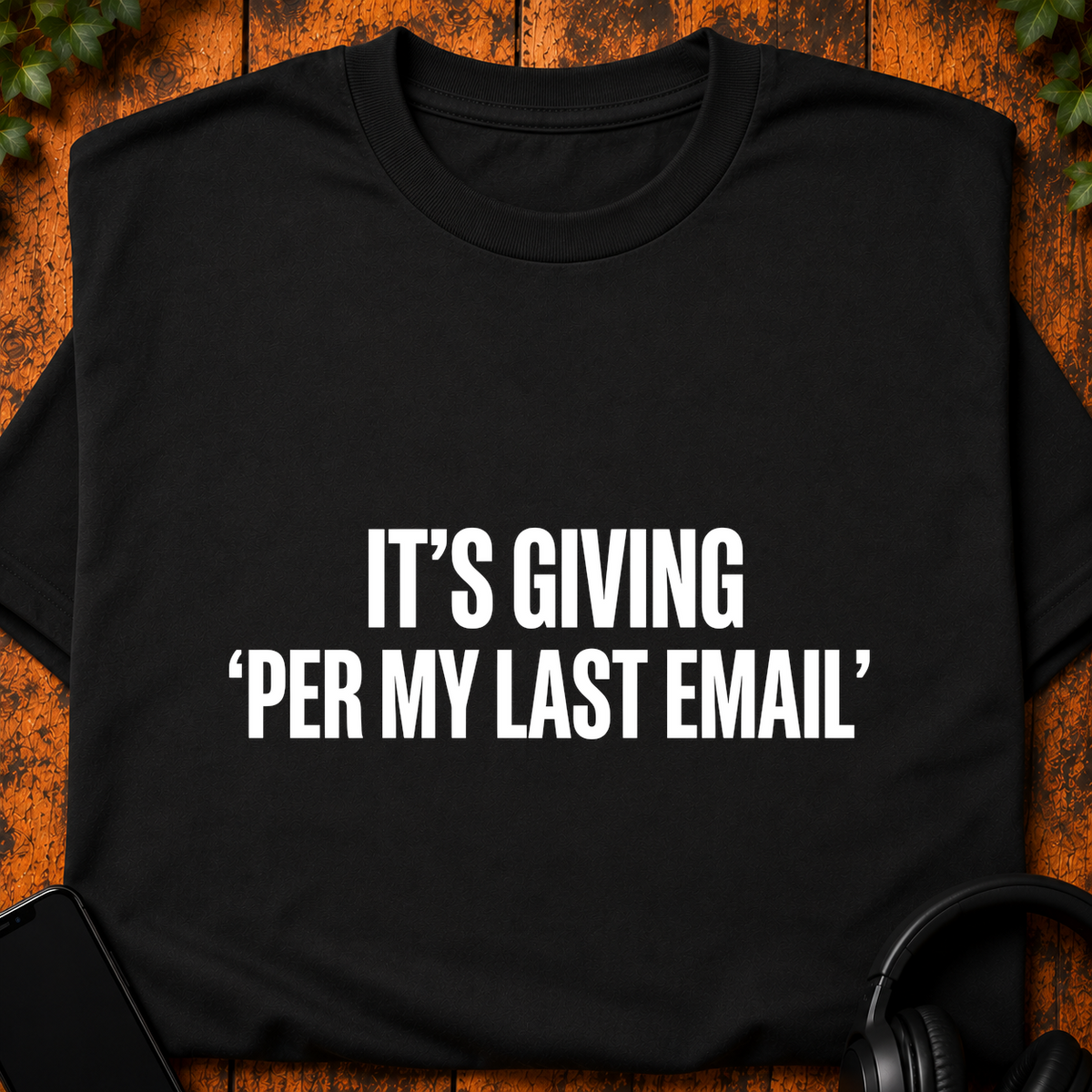 It's Giving 'Per My Last Email' - T-Shirt