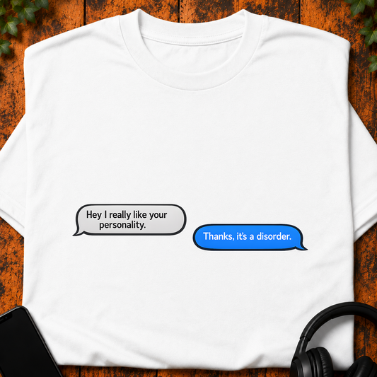 Personality Disorder - T-Shirt