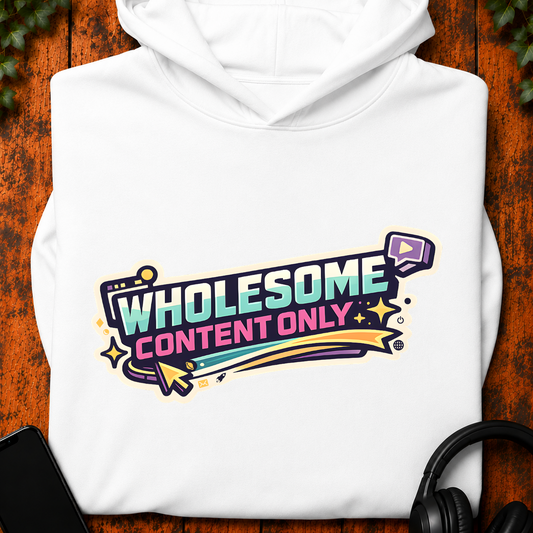 Wholesome Content Only - Hoodie